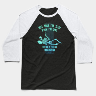 I'll Sleep When I'm Dead Baseball T-Shirt