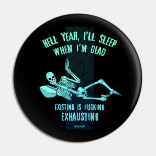 I'll Sleep When I'm Dead Pin