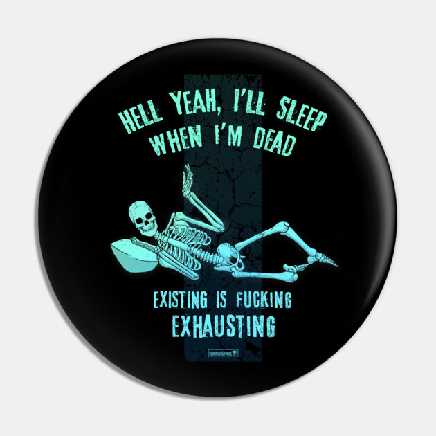 I'll Sleep When I'm Dead Pin by Tommy Devoid