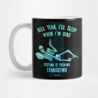 I'll Sleep When I'm Dead Mug