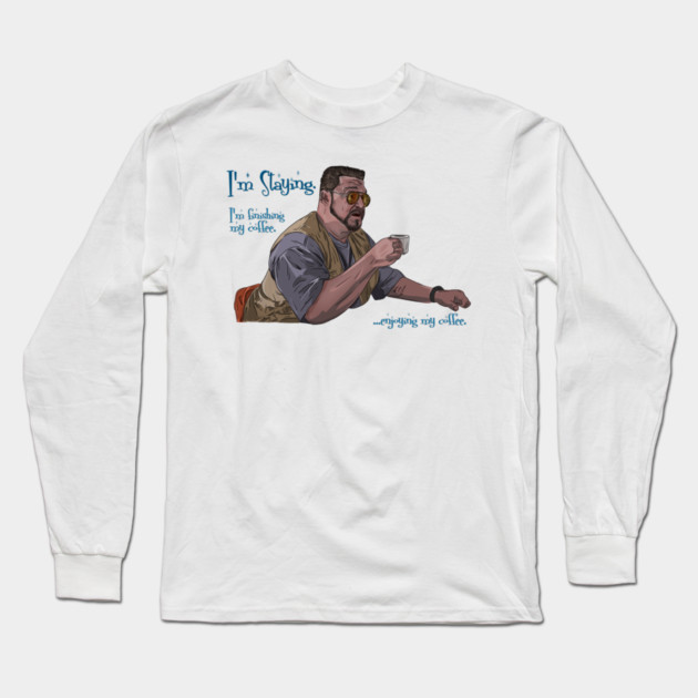 Walter Sobchak Enjoys His Coffee Long Sleeve T-Shirt by 51Deesigns