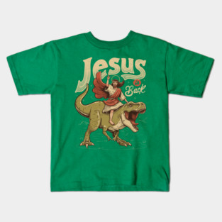 Jesus is Back - Sarcasm Funny Dinosaur Christ Religion Gift Kids T-Shirt