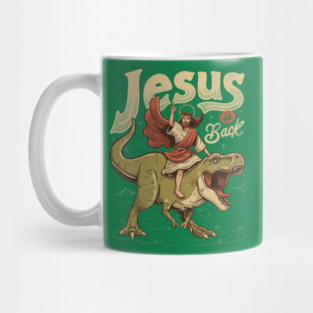 Jesus is Back - Sarcasm Funny Dinosaur Christ Religion Gift Mug