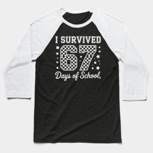 I-Survived-67-Days-Of-School Baseball T-Shirt