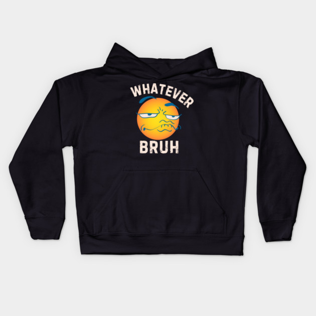 Whatever Bruh Kids Hoodie by MakerMind8.2