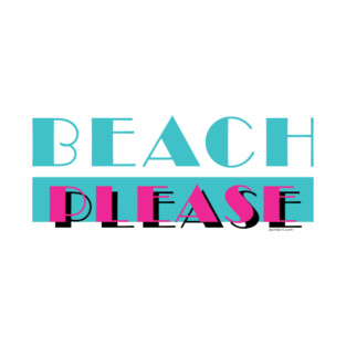 Beach Please T-Shirt