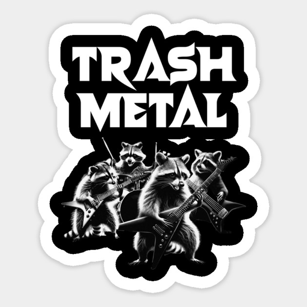 Trash Metal T-Shirt: Raccoons Playing Heavy Metal Instruments Sticker by Designed By Marty