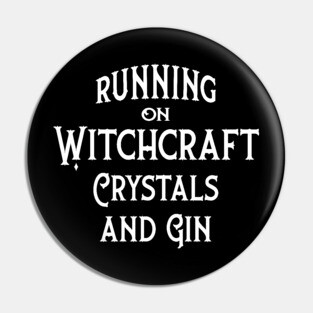 Running on Witchcraft, Crystals and Gin Cheeky Witch® Pin