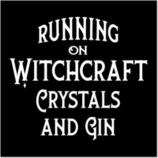 Running on Witchcraft, Crystals and Gin Cheeky Witch® Posters and Art