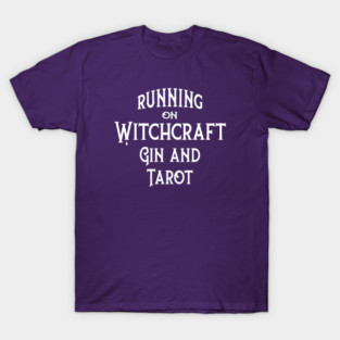 Running on Witchcraft, Gin and Tarot Cheeky Witch® T-Shirt