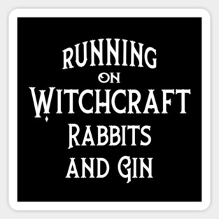 Running on Witchcraft, Rabbits and Gin Cheeky Witch® Sticker