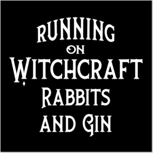 Running on Witchcraft, Rabbits and Gin Cheeky Witch® Posters and Art