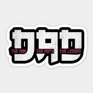 Dad the man the myth the legend Sticker