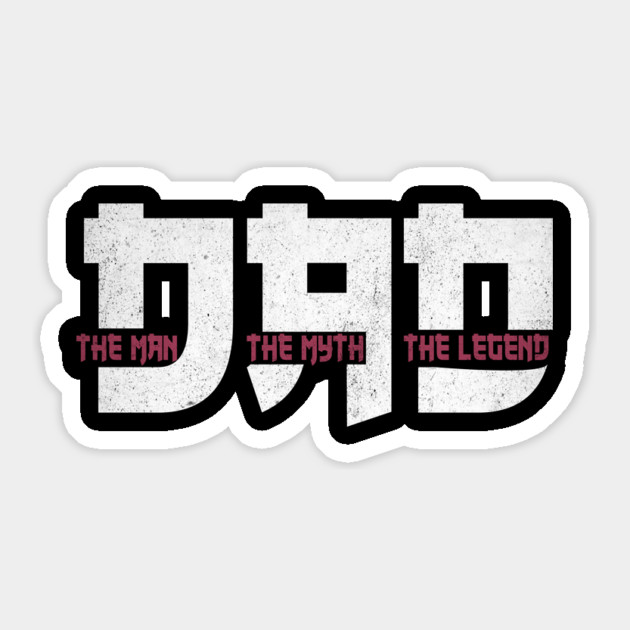 Dad the man the myth the legend Sticker by The WYLD Tribe