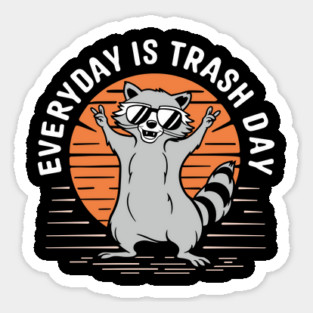 Funny Raccoon Everyday Is Trash Day Magnet