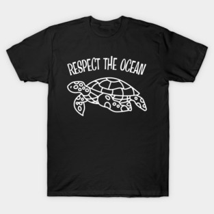 Respect The Ocean, Save The Ocean, Respect Locals T-Shirt