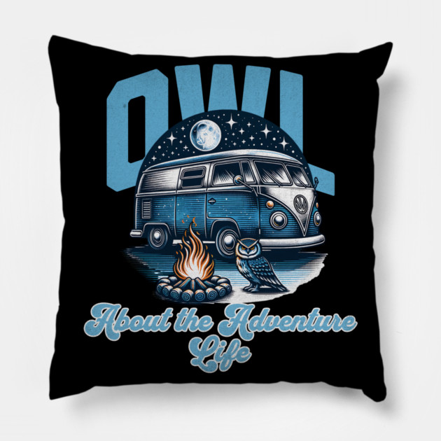 Owl about the Adventure Life Pillow by BirdsnStuff