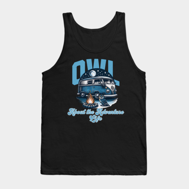 Owl about the Adventure Life Tank Top by BirdsnStuff