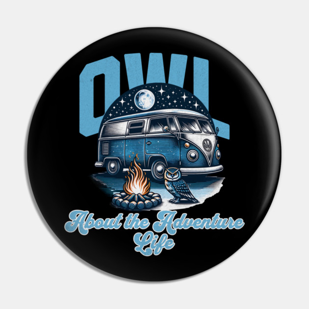 Owl about the Adventure Life Pin by BirdsnStuff