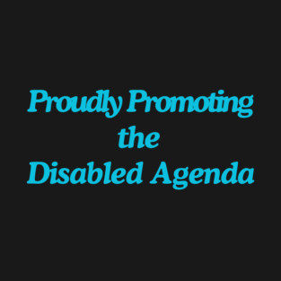 Proudly Promoting the Disabled Agenda T-Shirt