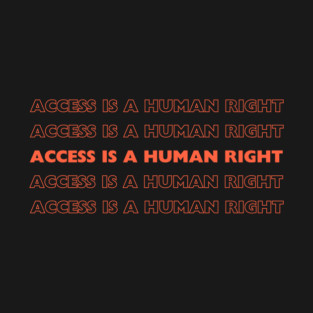 Access is a human right T-Shirt