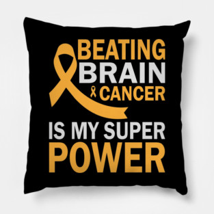 Beating Brain Cancer Is My Super Power Pillow
