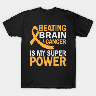 Beating Brain Cancer Is My Super Power T-Shirt