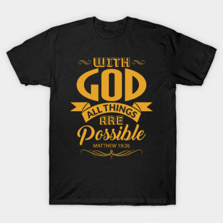 With God All Things Are Possible Christian Gift T-Shirt