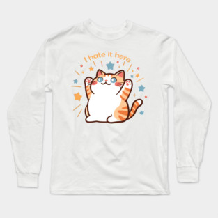 I Hate It Here Cat Long Sleeve T-Shirt