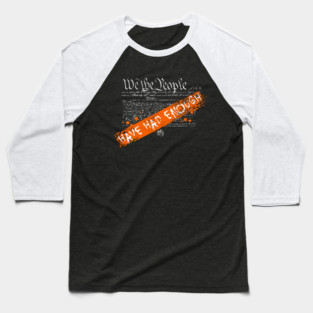 Funny We the People Election 2024 We have had Enough Gift Baseball T-Shirt
