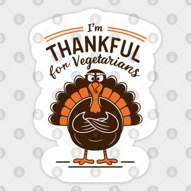 Thankful Turkey Funny Vegetarian Thanksgiving Sticker by Anticorporati