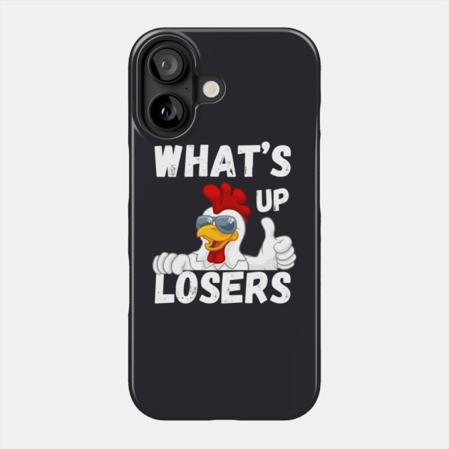 What's Up Losers Phone Case by MakerMind8.2