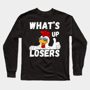 What's Up Losers Long Sleeve T-Shirt