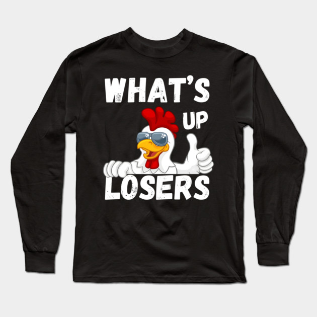 What's Up Losers Long Sleeve T-Shirt by MakerMind8.2