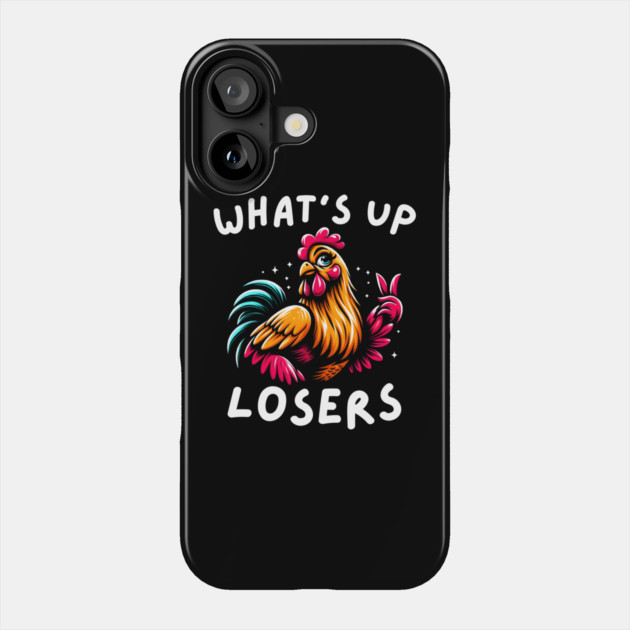 What's Up Losers Phone Case by MakerMind8.2