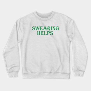swearing helps Crewneck Sweatshirt