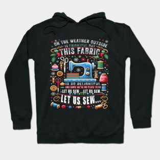 BTN92 - Let Us Sew Funny Sewing Quilting , Quilt Gift Hoodie