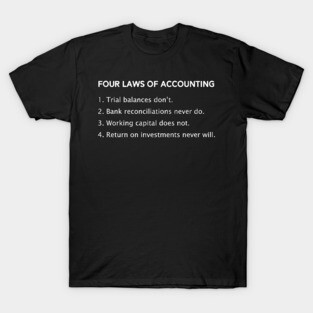 Funny CPA Accountant Four Laws Of Accounting Pun Jokes T-Shirt