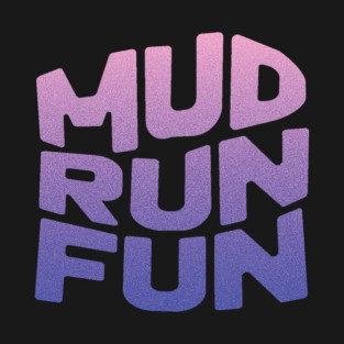 Mud Run Fun T-Shirt
