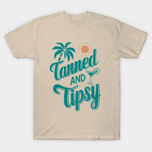 Tanned and Tipsy Tropical Beach Babe T-Shirt