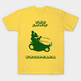 The Lawn Whisperer T-Shirt