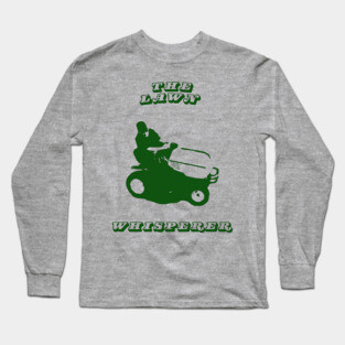 The Lawn Whisperer Long Sleeve T-Shirt