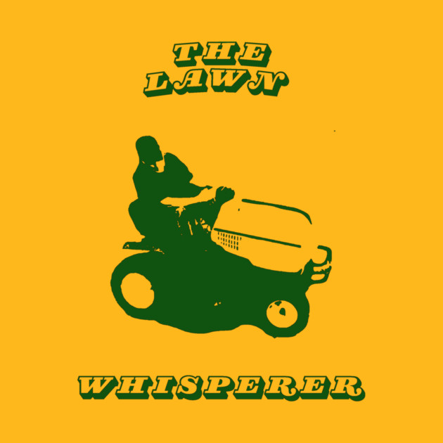 The Lawn Whisperer by DonWillisJrArt