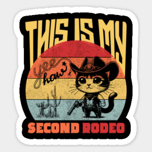Cute Cowboy Cat This is My Second Rodeo Western Magnet