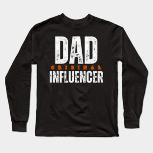 Dad: The Classic Influencer Long Sleeve T-Shirt
