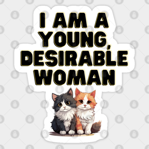 I am a young, desirable woman. Sticker by Stars Hollow Mercantile