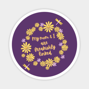 My mom and I are freakishly linked. Magnet