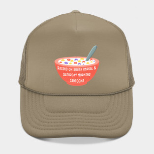 I Was Raised On Sugar Cereal Hat