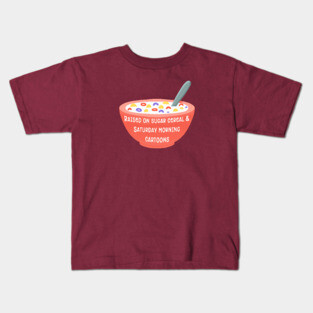 I Was Raised On Sugar Cereal Kids T-Shirt