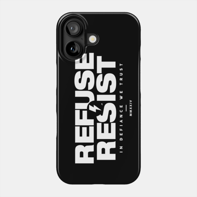 REFUSE RESIST Phone Case by artslaves